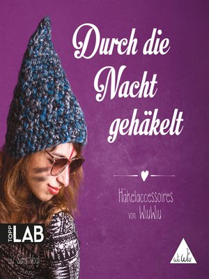 cover image of Durch die Nacht gehäkelt
